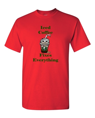 Iced Coffee Fixes Everything Adult DT T-Shirts Tee