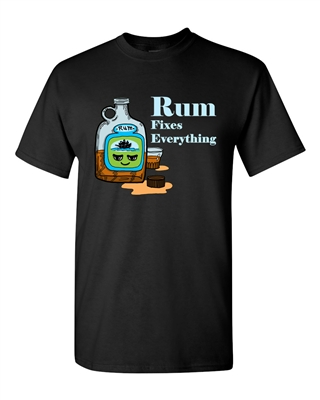 Rum Fixes Everything Adult DT T-Shirts Tee