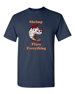 Shrimp Fixes Everything Adult DT T-Shirts Tee
