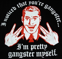 I'm Pretty Gangster Myself T-Shirt-CLICK ME!