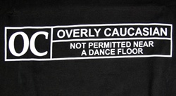 Overly Caucasian T-Shirt-CLICK ME!