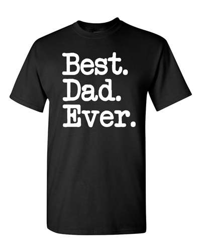 Best Dad Ever - Adult Shirt