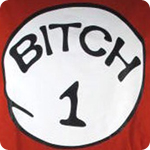 Bitch 1 - Adult Shirt
