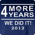 4 More Years WE DID IT! 2012 - Adult Shirt