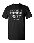 I Survived The Ferguson Riot Of 2014 Adult DT T-Shirts Tee