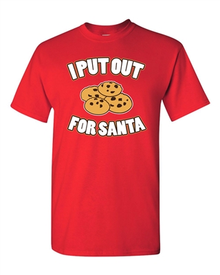 I Put Out For Santa Funny Humor Adult DT T-Shirts Tee