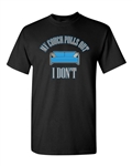 My Couch Pulls Out I Don't Funny Humor Adult DT T-Shirts Tee