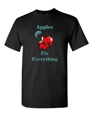 Apples Fix Everything Adult DT T-Shirts Tee
