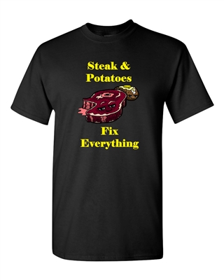 Steak And Potatoes Fix Everything Adult DT T-Shirts Tee
