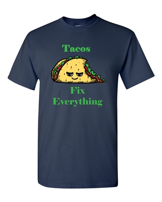 Tacos Fix Everything Adult DT T-Shirts Tee
