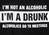 I'm not an alcoholic I'M A DRUNK, Alcoholics go to meetings t-shirt-CLICK ME!