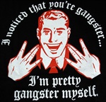 I'm Pretty Gangster Myself T-Shirt