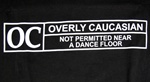 Overly Caucasian T-Shirt-CLICK ME!