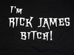 I'm Rick James Bitch T-Shirt-CLICK ME!