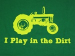 I Play In The Dirt T-Shirt-CLICK ME!