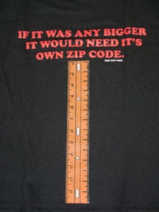 If It Was Any Bigger It Would Need It's Own Zip Code T-Shirt